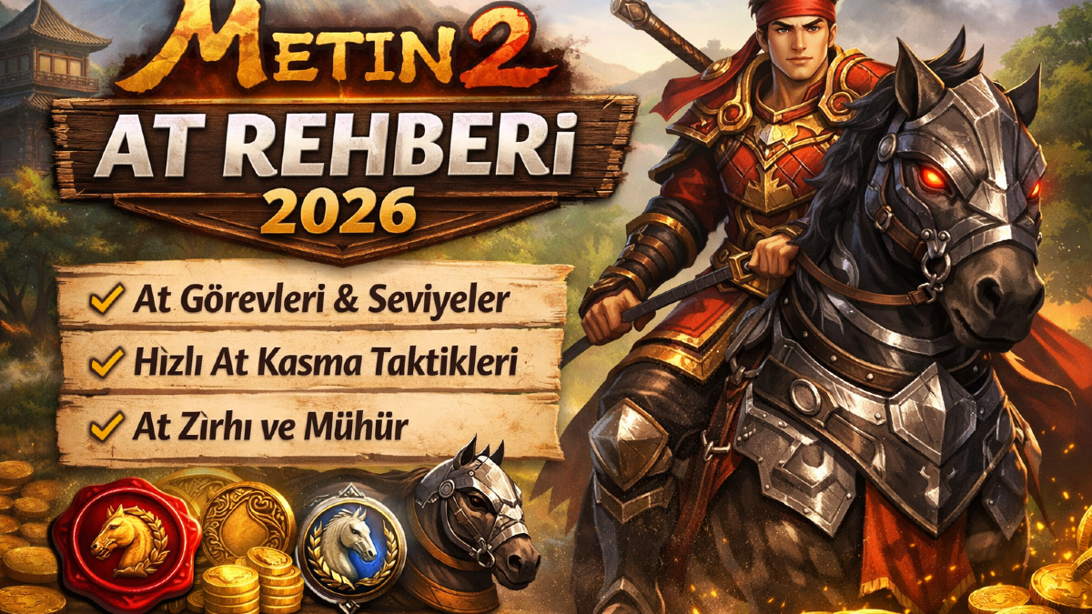 Metin2 At Rehberi 2026: At Görevleri, Seviye Atlama ve Binek Geliştirme (Detaylı)