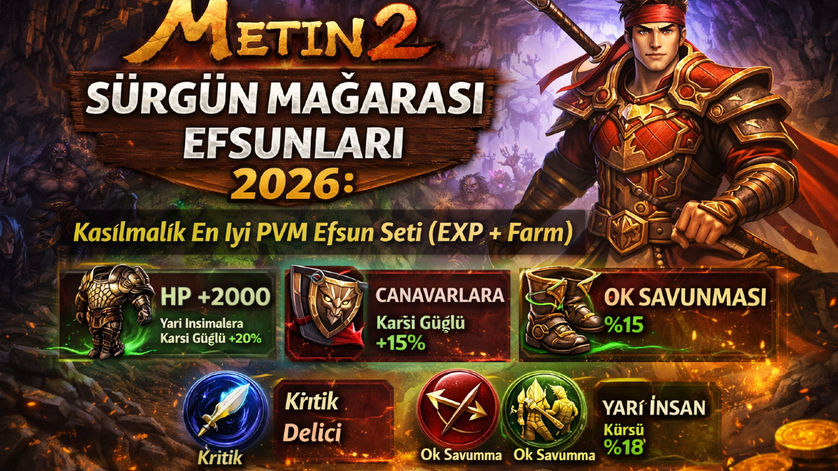 Metin2 Sürgün Mağarası Efsunları 2026: Kasılmalık En İyi PVM Efsun Seti (EXP + Farm)