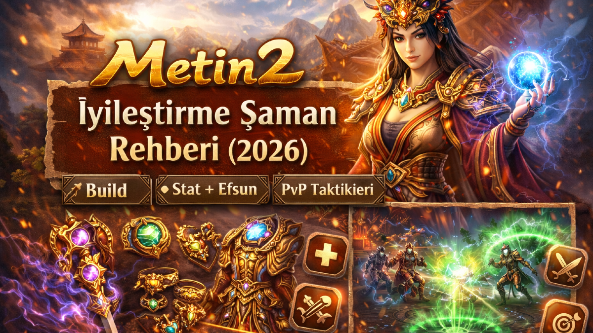 Metin2 İyileştirme Şaman Rehberi (2026): Yetenek, Efsun, Stat ve Ekipman