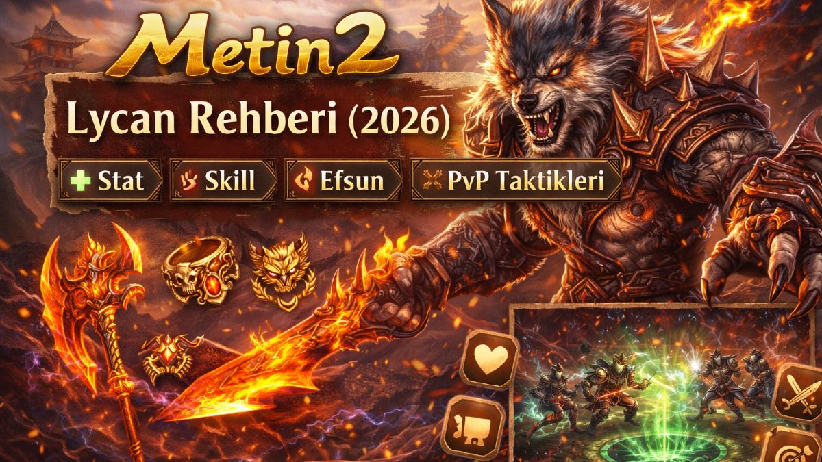 Metin2 Lycan Rehberi (2026): Stat, Skill Sırası, Efsun ve PvP Taktikleri