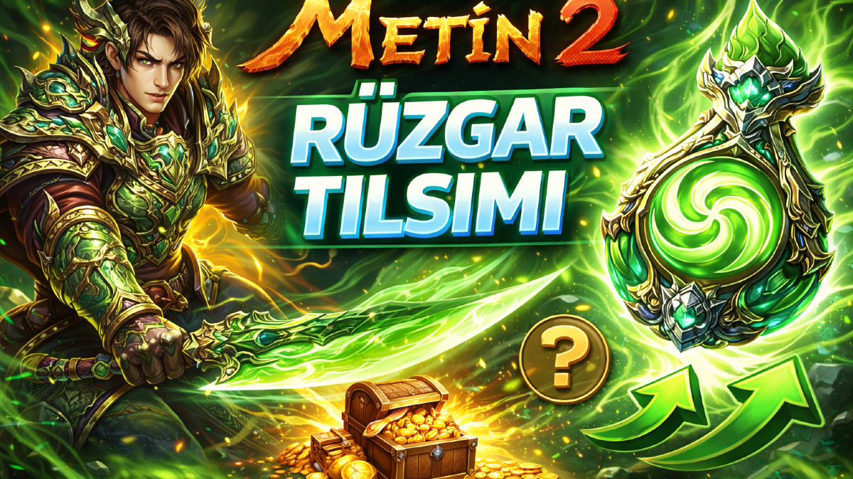 Metin2 Rüzgar Tılsımı Rehberi (2026): Ne İşe Yarar, Nasıl Basılır, Nasıl Kasılır?