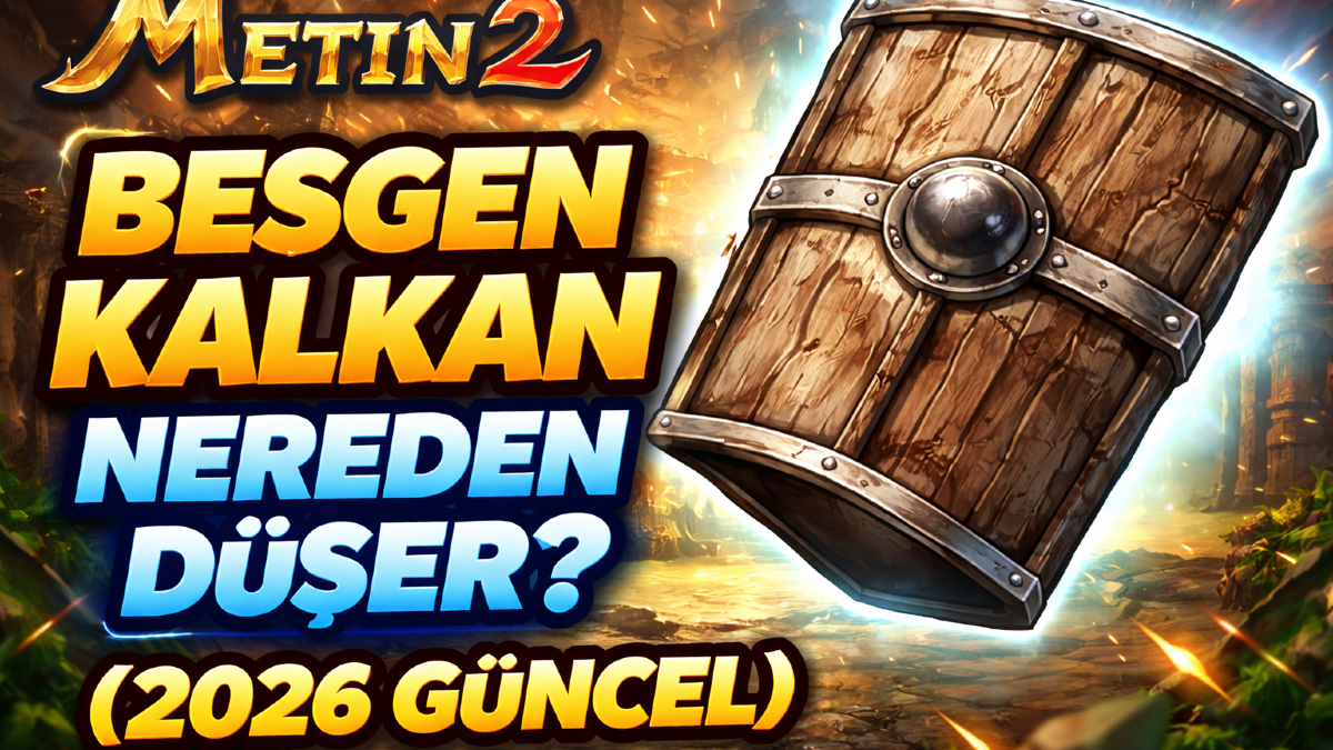 Metin2 Beşgen Kalkan Nereden Düşer? (2026 Güncel) Drop Yerleri + Rehber
